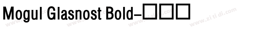 Mogul Glasnost Bold字体转换 Mogul Glasnost Bold字体转换